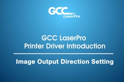 GCC LaserPro Printer Driver Intorduction - Image Output Direction Setting